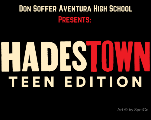 More Info for Don Soffer Aventura High School - Hadestown, Teen Edition