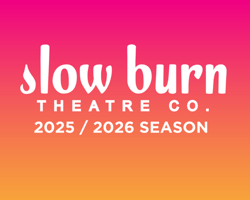 Slow Burn Theatre Co. 2025/2026 Season Presented by American National Bank 