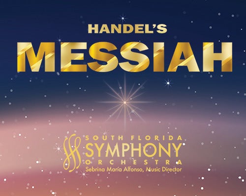 More Info for South Florida Symphony Orchestra: Handel's Messiah