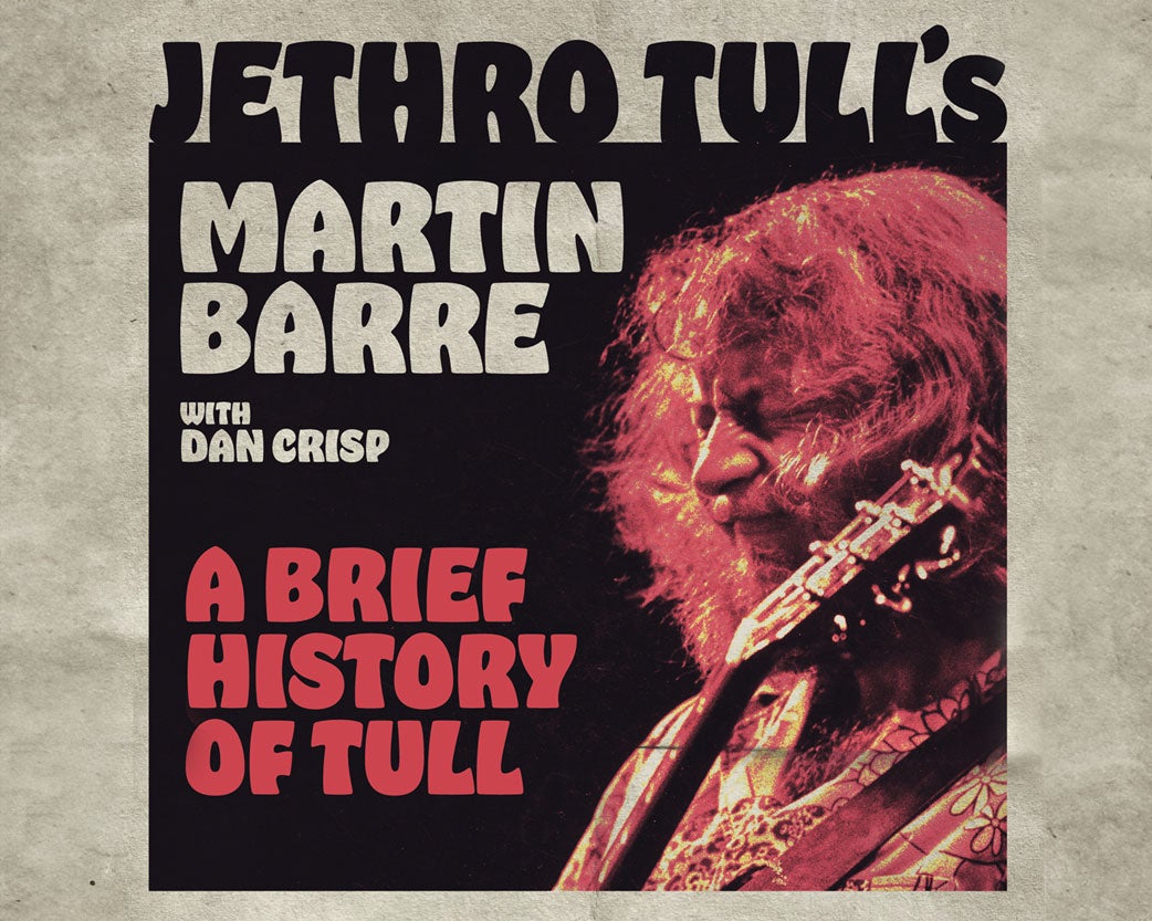 More Info for Jethro Tull's Martin Barre - A Brief History of Tull