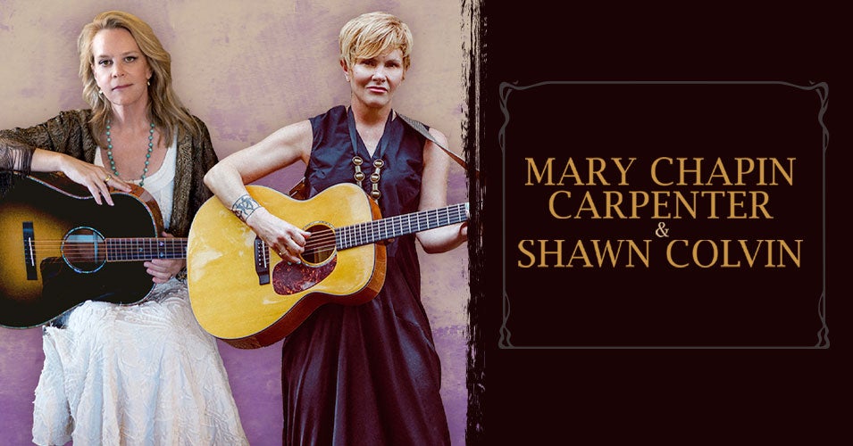 Mary Chapin Carpenter And Shawn Colvin | Broward Center For The ...