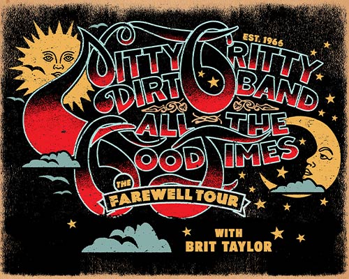 More Info for Nitty Gritty Dirt Band – All The Good Times: The Farewell Tour