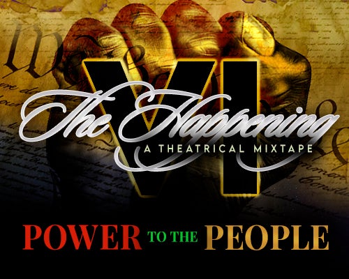 More Info for The Happening: A Theatrical Mixtape, Volume VI: Power to the People